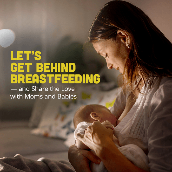 Let’s Get Behind Breastfeeding — and Share the Love with Moms and Babies